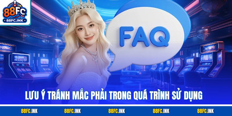 Lưu ý tránh mắc phải trong quá trình sử dụng